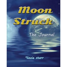 Moon Struck: The Journal Paperback, Elizabeth Struble