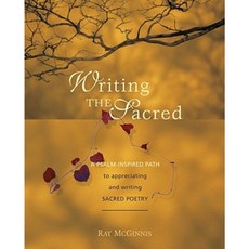 Writing the Sacred: A Psalm-Inspired Path to Appreciating and Writing Sacred Poetry Paperback, Northstone Publishing