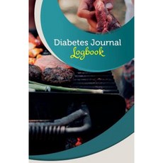 Diabetes Journal Log Book: 50 Pages 5.5 X 8.5 Backyard BBQ Paperback, Createspace Independent Publishing Platform
