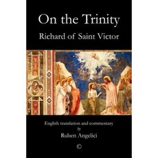 On the Trinity Richard of Saint Victor: English Translation and Commentary Paperback, James Clarke Company