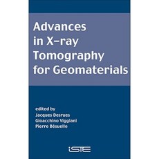 Advances in X-Ray Tomography for Geomaterials Hardcover, Wiley-Iste
