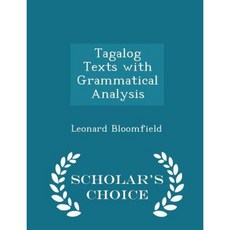 Tagalog Texts with Grammatical Analysis - Scholar's Choice Edition Paperback