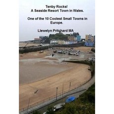 Tenby Rocks! a Seaside Resort Town in Wales. One of the 10 Coolest Small Towns in Europe Paperback, Createspace Independent Publishing Platform