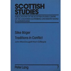 Traditions in Conflict: John Macdougall Hay's Gillespie Paperback, Peter Lang Gmbh, Internationaler Verlag Der W