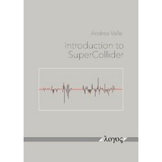 Introduction to Supercollider Paperback, Logos Verlag Berlin