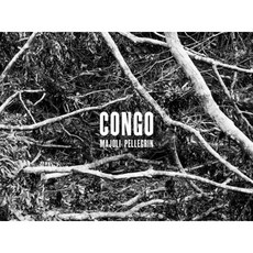 Paolo Pellegrin & Alex Majoli: Congo Hardcover, Aperture
