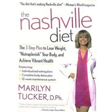 The Nashville Diet: The 3-Step Plan to Lose Weight Nutraplenish Your Body and Achieve Vibrant Health Paperback, Lifeline Press (CA)