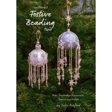Spellbound Festive Beading Three: More Decorative Ornaments Tassels and Motifs Paperback, Search Press(UK)