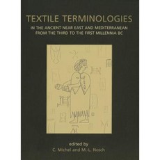 Textile Terminologies in the Ancient Near East and Mediterranean from the Third to the First Millennia BC Paperback