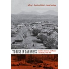 在黑暗中崛起：薩爾瓦多的革命鎮壓與記憶 1920-1932 精裝本, 杜克大學出版社