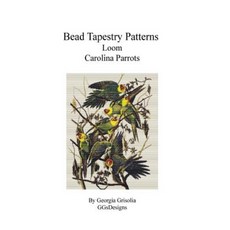 Bead Tapestry Patterns Loom Carolina Parrots Paperback, Createspace Independent Publishing Platform