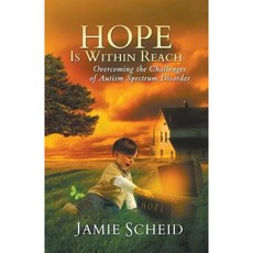 Hope Is Within Reach: Overcoming the Challenges of Autism Spectrum Disorder Paperback, H.O.P.E. Resources an Imprint of Telemachus P