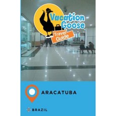 Vacation Goose 旅遊指南阿拉薩圖巴巴西平裝本, Createspace獨立發布平台