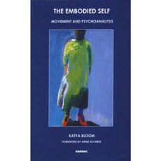 The Embodied Self: Movement and Psychoanalysis Paperback, Karnac Books