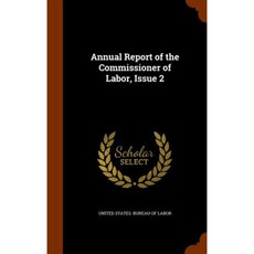 Annual Report of the Commissioner of Labor Issue 2 Hardcover, Arkose Press