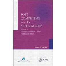 Soft Computing and Its Applications Volume Two: Fuzzy Reasoning and Fuzzy Control Hardcover, Apple Academic Press