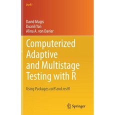 Computerized Adaptive and Multistage Testing with R: Using Packages Catr and Mstr Hardcover, Springer