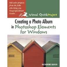 Creating a Photo Album in Photoshop Elements for Windows: Visual Quickproject Guide Paperback, Peachpit Press
