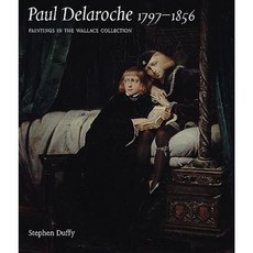 Paul Delaroche 1797-1856: Paintings in the Wallace Collection Paperback, Paul Holberton Publishing