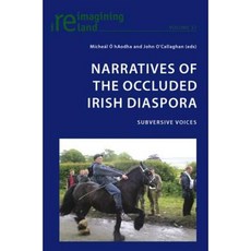 Narratives of the Occluded Irish Diaspora: Subversive Voices Paperback, Peter Lang Gmbh, Internationaler Verlag Der W