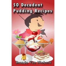 50 Decadent Pudding Recipes Paperback, Createspace Independent Publishing Platform