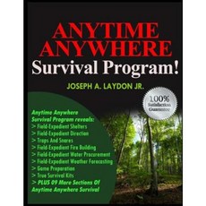 Anytime Anywhere Survival Program! Paperback, Createspace Independent Publishing Platform