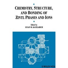 Chemistry Structure and Bonding of Zintl Phases and Ions: Selected Topics and Recent Advances 精裝版, Wiley-Vch
