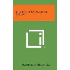 The Light of Ancient Persia Hardcover, Literary Licensing, LLC