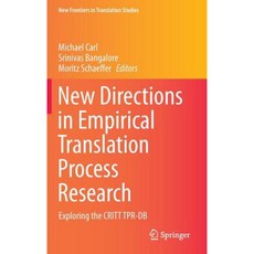 New Directions in Empirical Translation Process Research: Exploring the Critt Tpr-DB Hardcover, Springer