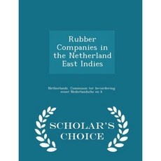 Rubber Companies in the Netherland East Indies - Scholar's Choice Edition Paperback