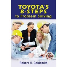 Toyota's 8-Steps to Problem Solving Paperback, Createspace Independent Publishing Platform