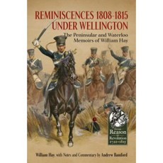 惠靈頓時期的 1808-1815 年回憶錄：威廉·海 (William Hay) 的半島和滑鐵盧回憶錄精裝本, 海利恩公司