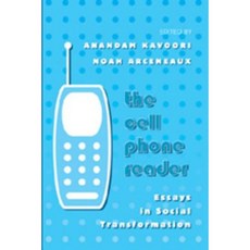 The Cell Phone Reader: Essays in Social Transformation Paperback, Peter Lang Inc., International Academic Publi
