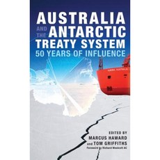 Australia and the Antarctic Treaty System: 50 Years of Influence Hardcover, University of New South Wales Press