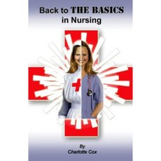 Back to the Basics in Nursing Paperback, Createspace