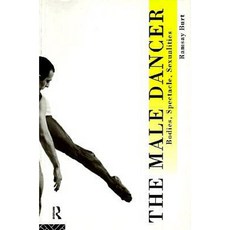 The Male Dancer: Bodies Spectacle and Sexuality Paperback, Routledge