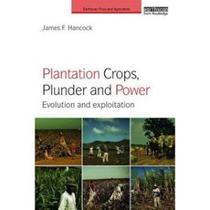Plantation Crops Plunder and Power: Evolution and Exploitation Paperback, Routledge