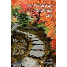 An American Buddhist Life: Memoirs of a Modern Dharma Pioneer Paperback, Sumeru Press Inc.