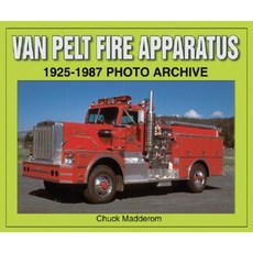 Van Pelt Fire Apparatus: 1925-1987 Photo Archive Paperback, Iconografix