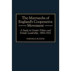 英國合作社運動的女族長：性別政治與女性領導研究 1883-1921 精裝本, 格林伍德出版社