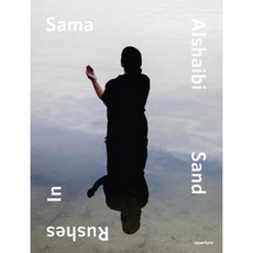Sama Alshaibi: Sand Rushes in Hardcover, Aperture