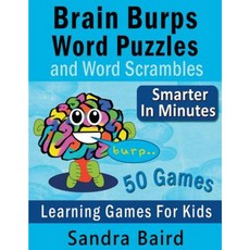 Brain Burps Word Puzzles and Word Scrambles: Learning Games for Kids Paperback, Speedy Title Management LLC