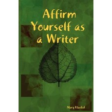 Affirm Yourself as a Writer Paperback, Lulu.com