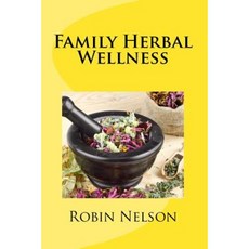 Family Herbal Wellness Paperback, Createspace Independent Publishing Platform