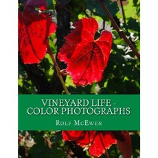 Vineyard Life - Color Photographs Paperback, Createspace Independent Publishing Platform