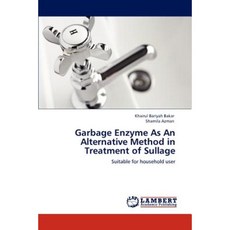 Garbage Enzyme as an Alternative Method in Treatment of Sullage Paperback, LAP Lambert Academic Publishing