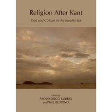Religion After Kant: God and Culture in the Idealist Era Hardcover, Cambridge Scholars Publishing