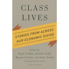 Class Lives: Stories from Across Our Economic Divide Hardcover, ILR Press