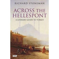 Across the Hellespont: A Literary Guide to Turkey Paperback, Tauris Parke Paperbacks