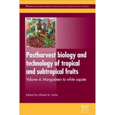 Postharvest Biology and Technology of Tropical and Subtropical Fruits: Mangosteen to White Sapote Hardcover, Woodhead Publishing